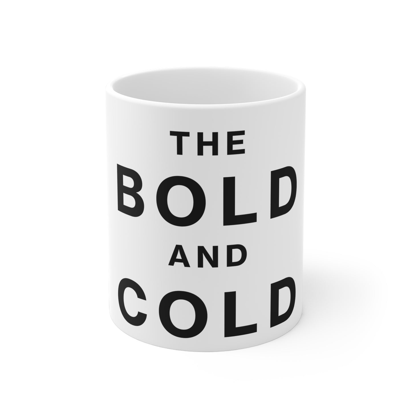 The Bold and Cold - Ceramic Coffee Mug - Motivational Drinkware for Home or Office