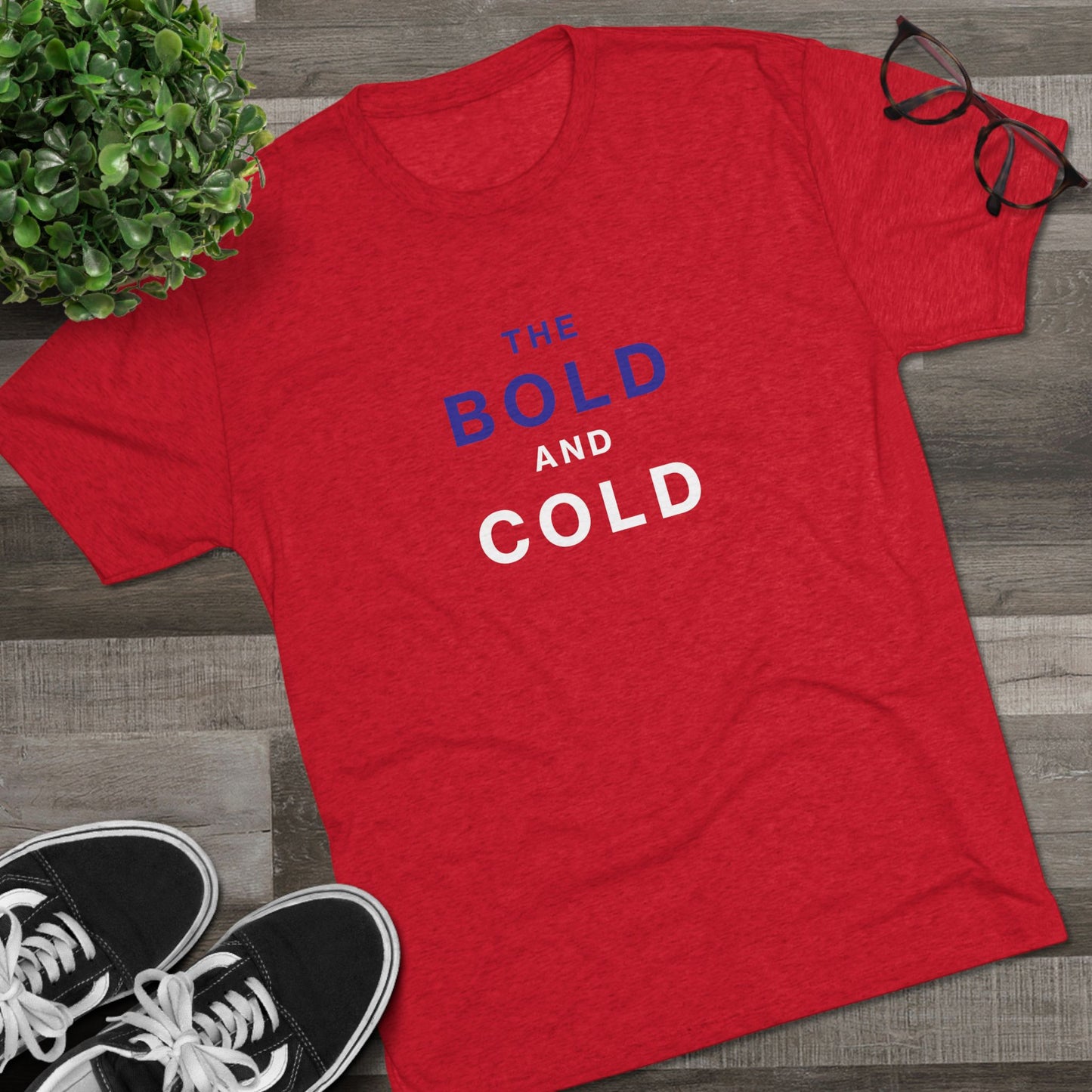 The Bold and Cold - Unisex Tri-Blend Crew Tee - Comfortable & Stylish Casual Wear