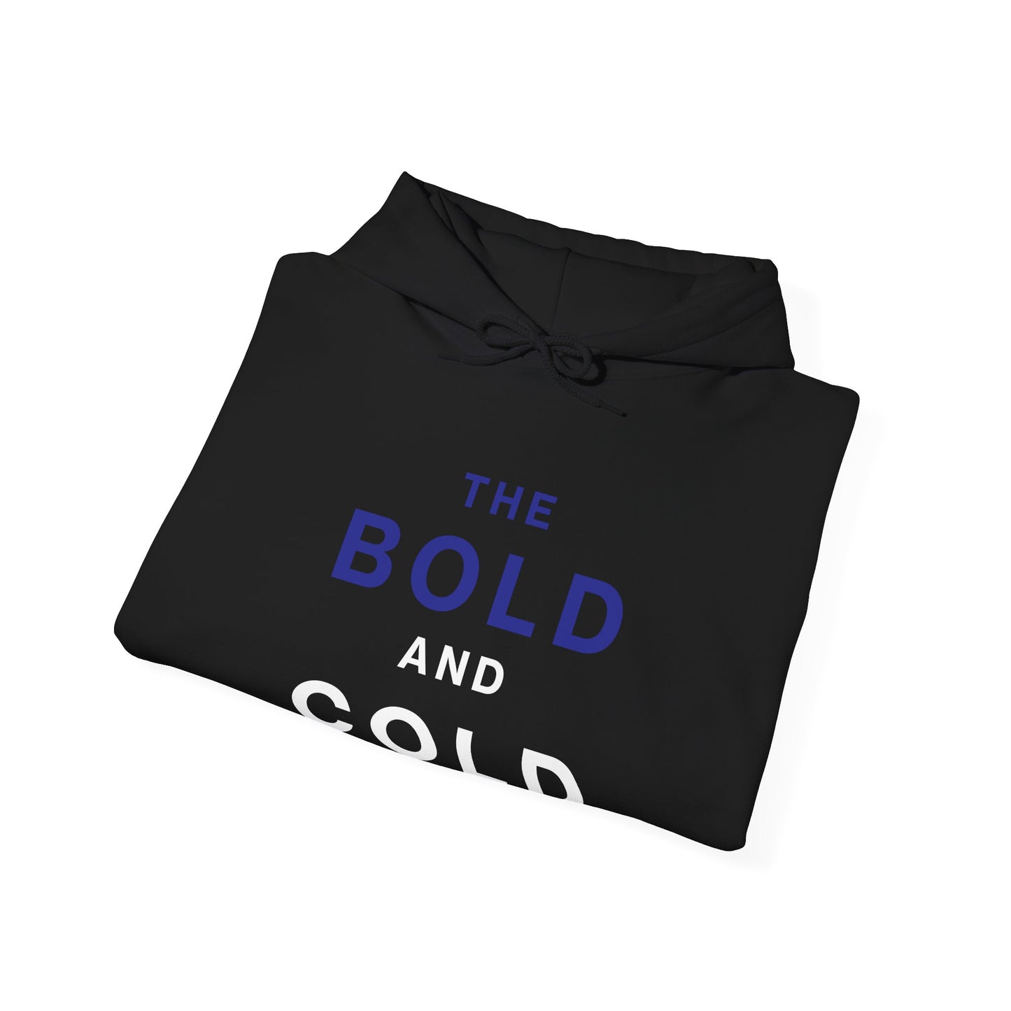 The Bold and Cold - Hoodie – Cozy Heavy Blend Sweatshirt