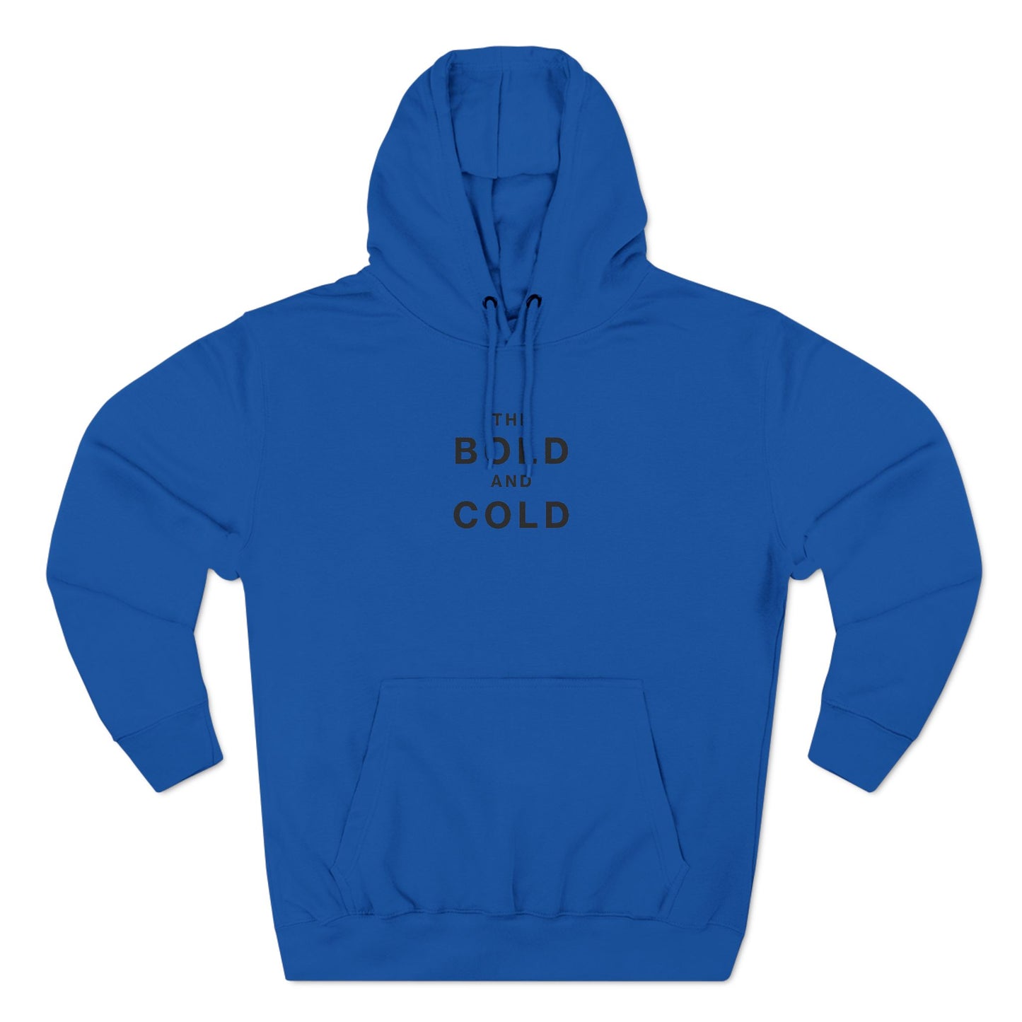 The Bold and Cold - Fleece Hoodie - Cozy Unisex Sweatshirt for Chill Days