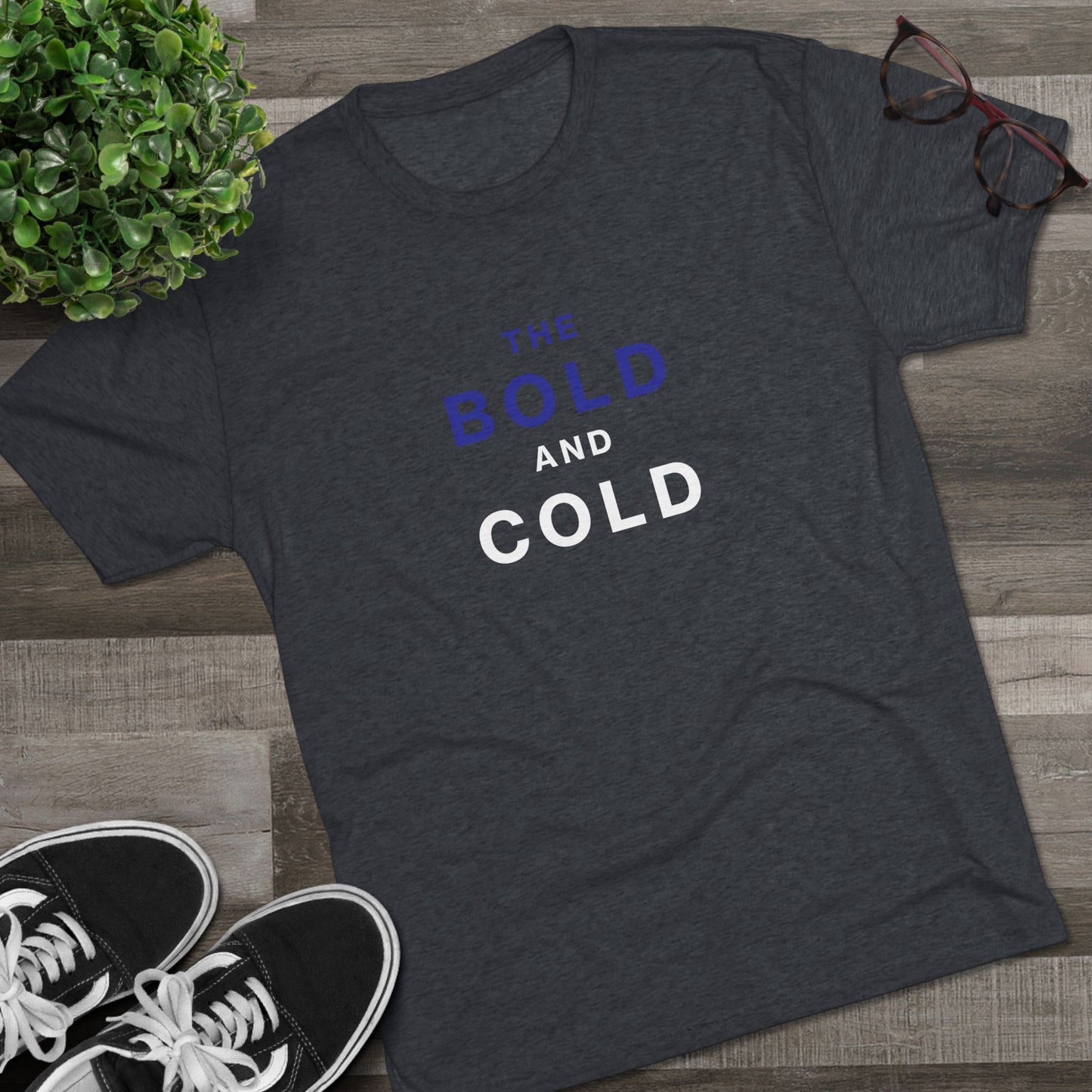 The Bold and Cold - Unisex Tri-Blend Crew Tee - Comfortable & Stylish Casual Wear