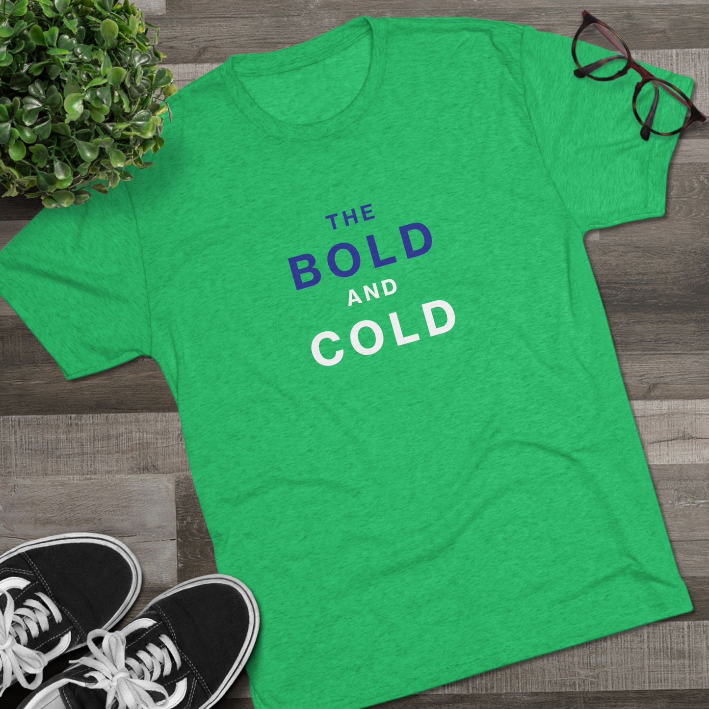 The Bold and Cold - Unisex Tri-Blend Crew Tee - Comfortable & Stylish Casual Wear