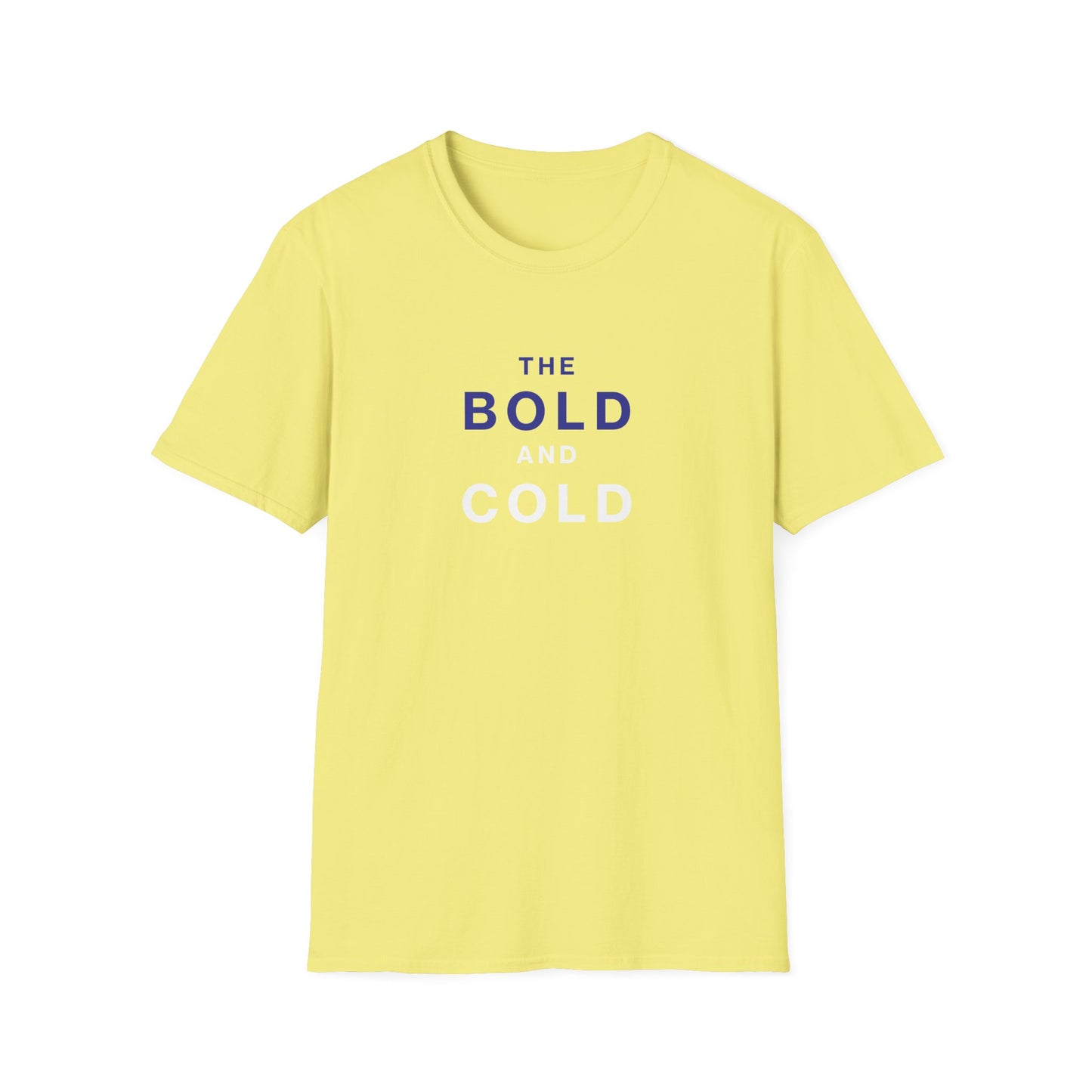 The Bold and Cold - Unisex Softstyle T-Shirt – Comfortable Casual Wear