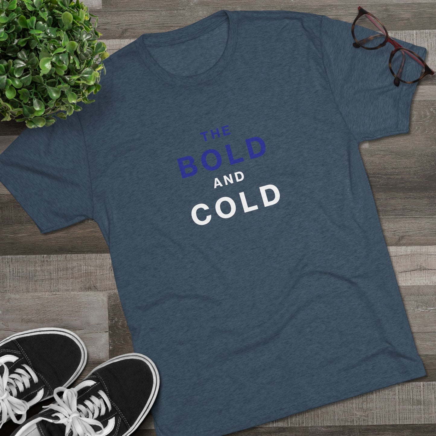 The Bold and Cold - Unisex Tri-Blend Crew Tee - Comfortable & Stylish Casual Wear