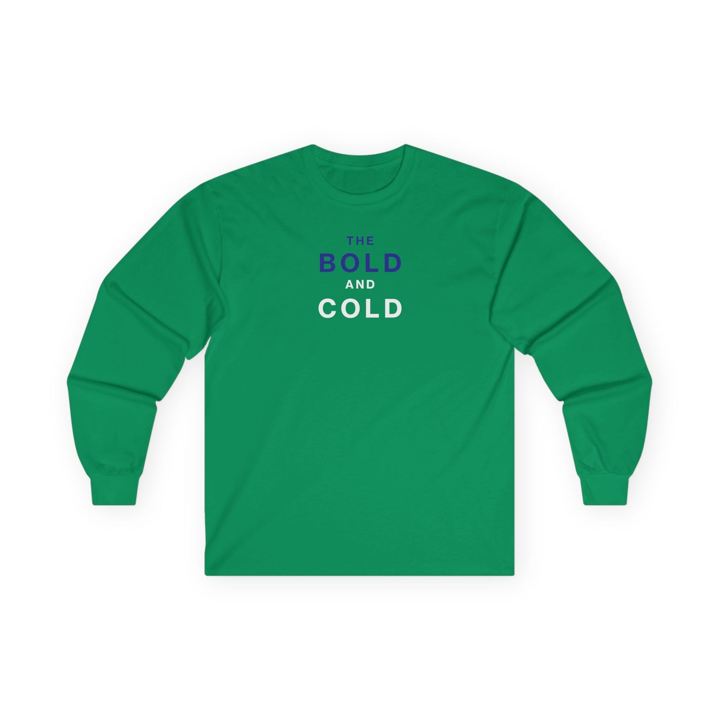 The Bold and Cold - Long Sleeve Tee - Unisex Ultra Cotton T-Shirt