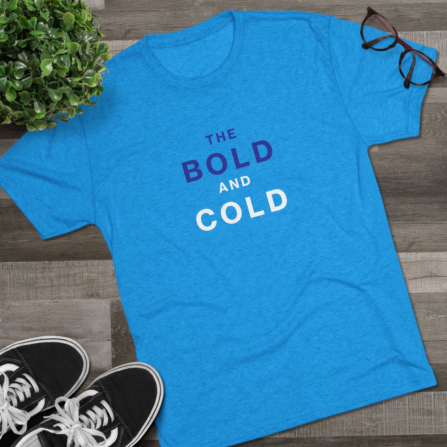 The Bold and Cold - Unisex Tri-Blend Crew Tee - Comfortable & Stylish Casual Wear